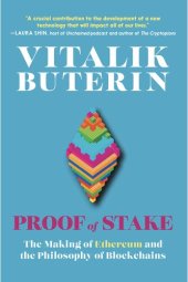 book Proof of Stake: The Making of Ethereum and the Philosophy of Blockchains