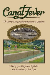 book Canal Fever: The Ohio & Erie Canal, from Waterway to Canalway