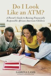 book Do I Look Like an ATM?: A Parent's Guide to Raising Financially Responsible African American Children