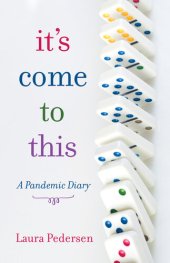 book It's Come to This: A Pandemic Diary