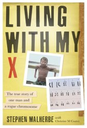 book Living With My X: The True Story of One Man and a Rogue Chromosome