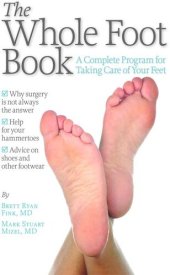 book The Whole Foot Book: A Complete Program for Taking Care of Your Feet