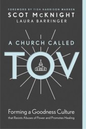 book A Church Called Tov: Forming a Goodness Culture That Resists Abuses of Power and Promotes Healing