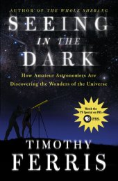 book Seeing in the Dark: How Amateur Astronomers Are Discovering the Wonders of the Universe