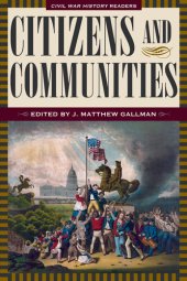 book Citizens and Communities: Civil War History Readers, Volume 4