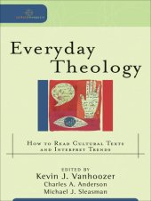 book Everyday Theology: How to Read Cultural Texts and Interpret Trends