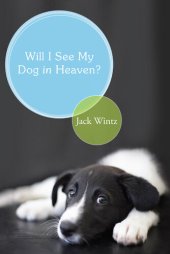 book Will I See My Dog in Heaven?