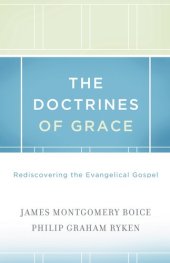 book The Doctrines of Grace: Rediscovering the Evangelical Gospel