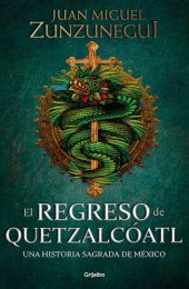 book El regreso de Quetzalcóatl: Una historia sagrada de México