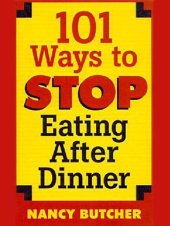 book 101 Ways to Stop Eating After Dinner