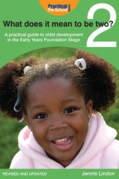 book What Does It Mean to Be Two?: A Practical Guide to Child Development in the Early Years Foundation Stage