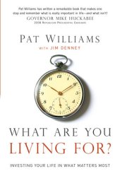 book What Are You Living For?: Investing Your Life in What Matters Most