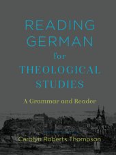 book Reading German for Theological Studies: A Grammar and Reader