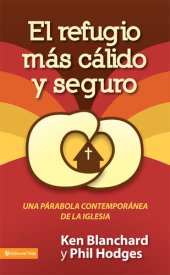 book El refugio más cálido y seguro: Una parábola contemporánea de la iglesia