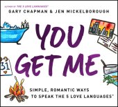 book You Get Me: Simple, Romantic Ways to Speak the 5 Love Languages