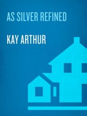 book As Silver Refined: Learning to Embrace Life's Disappointments