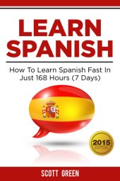 book Learn Spanish: How To Learn Spanish Fast In Just 168 Hours (7 Days)