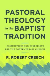 book Pastoral Theology in the Baptist Tradition: Distinctives and Directions for the Contemporary Church