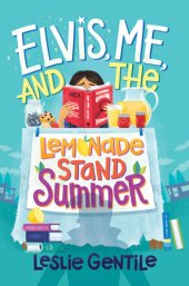 book Elvis, Me, and the Lemonade Stand Summer