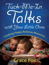 book Tuck-Me-In Talks with Your Little Ones: Creating Happy Bedtime Memories