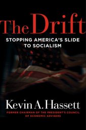 book The Drift: Stopping America's Slide to Socialism