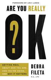 book Are You Really OK?: Getting Real About Who You Are, How You're Doing, and Why It Matters