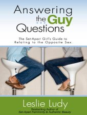 book Answering the Guy Questions: The Set-Apart Girl's Guide to Relating to the Opposite Sex