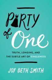 book Party of One: Truth, Longing, and the Subtle Art of Singleness