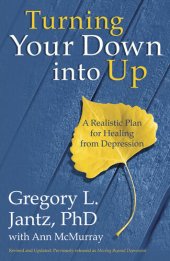 book Turning Your Down into Up: A Realistic Plan for Healing from Depression