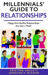 book MILLENNIALS' GUIDE TO RELATIONSHIPS: Happy and Healthy Relationships Are Not a Myth!