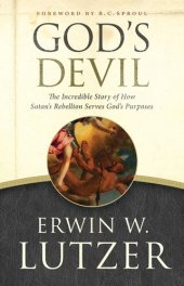 book God's Devil: The Incredible Story of How Satan's Rebellion Serves God's Purposes