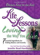 book Life Lessons for Loving the Way You Live: 7 Essential Ingredients for Finding Balance and Serenity