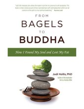 book From Bagels to Buddha: How I Found My Soul and Lost My Fat