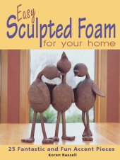 book Easy Sculpted Foam for Your Home: 25 Fantastic and Fun Accent Pieces