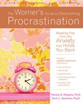 book The Worrier's Guide to Overcoming Procrastination: Breaking Free from the Anxiety That Holds You Back