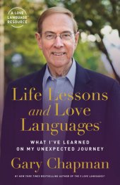 book Life Lessons and Love Languages: The Unexpected Journey of Dr. Gary Chapman