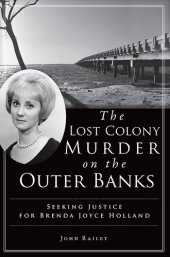 book The Lost Colony Murder on the Outer Banks: Seeking Justice for Brenda Joyce Holland