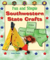 book Fun and Simple Southwestern State Crafts: Colorado, Oklahoma, Texas, New Mexico, and Arizona