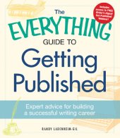 book The Everything Guide to Getting Published: Expert advice for building a successful writing career