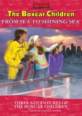 book From Sea to Shining Sea: Three Adventures of the Boxcar Children