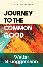 book Journey to the Common Good: Updated Edition