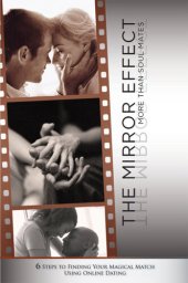 book The Mirror Effect: More Than Soul Mates; 6 Steps to Finding Your Magical Match Using Online Dating