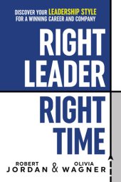 book Right Leader, Right Time: Discover Your Leadership Style for a Winning Career and Company