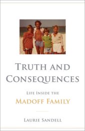 book Truth and Consequences: Life Inside the Madoff Family