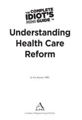 book The Complete Idiot's Mini Guide to Understanding Healthcare Reform