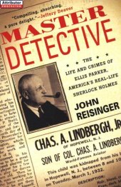 book Master Detective: The Life and Crimes of Ellis Parker, America's Real-Life Sherlock Holmes