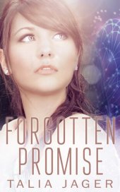 book Forgotten Promise (A Between Worlds Novel: Book Four)