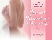 book Your Complete Guide to Breast Reduction and Breast Lifts