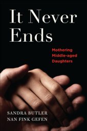 book It Never Ends: Mothering Middle-Aged Daughters