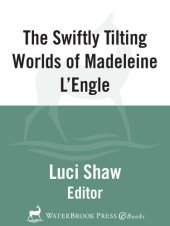 book The Swiftly Tilting Worlds of Madeleine L'Engle